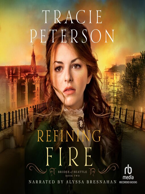 Title details for Refining Fire by Tracie Peterson - Available